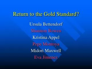 Return to the Gold Standard?