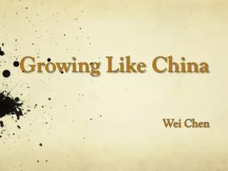 Growing Like China