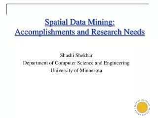 Spatial Data Mining: Accomplishments and Research Needs