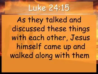Luke 24:15