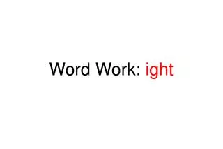 Word Work: ight