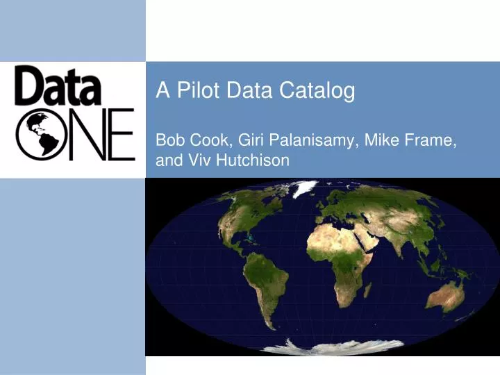 a pilot data catalog bob cook giri palanisamy mike frame and viv hutchison
