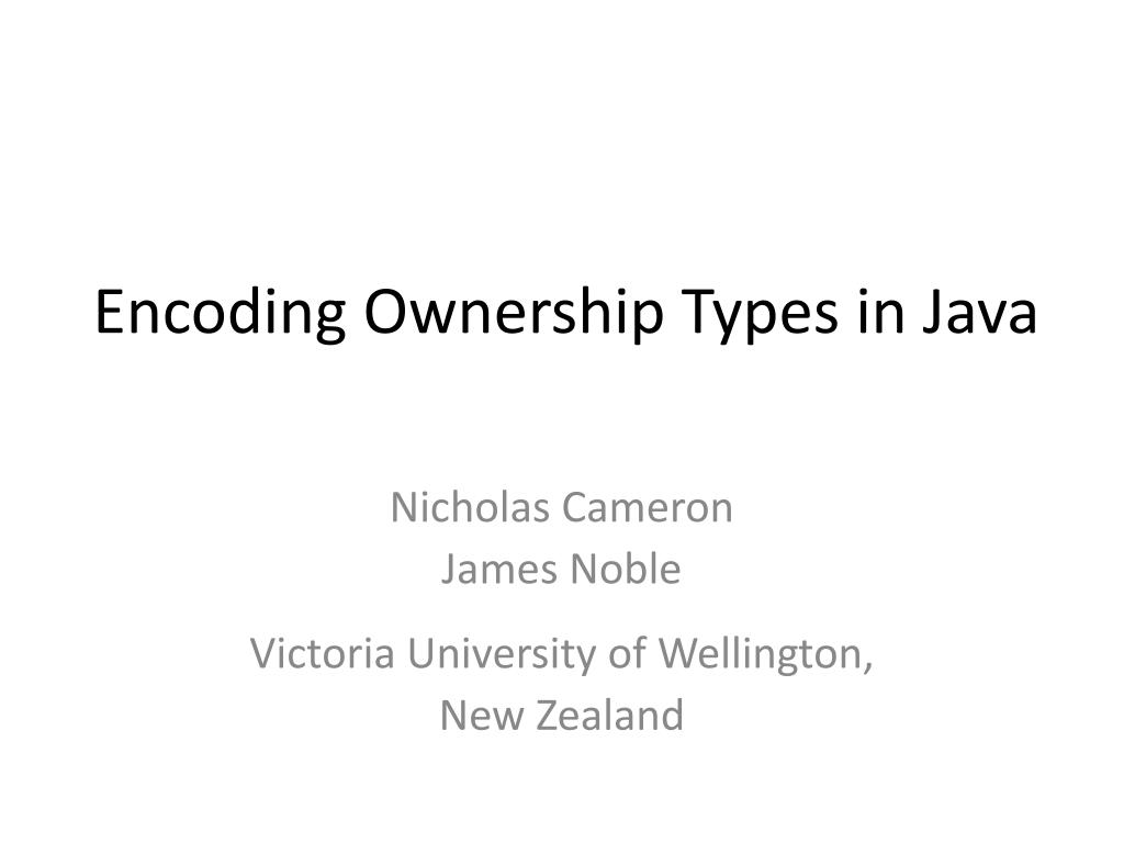 PPT - Encoding Ownership Types in Java PowerPoint Presentation, free ...