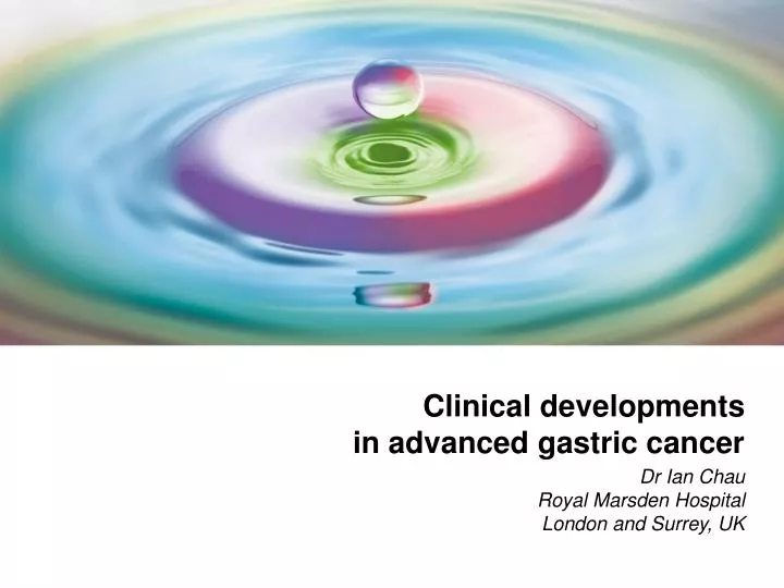 clinical developments in advanced gastric cancer