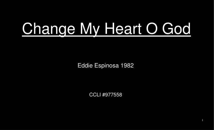 change my heart o god
