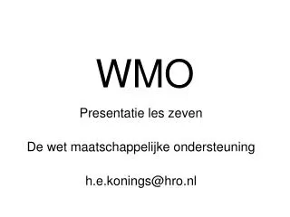 presentatie les zeven de wet maatschappelijke ondersteuning h e konings@hro nl