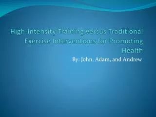 High-Intensity Training versus Traditional Exercise Interventions for Promoting Health