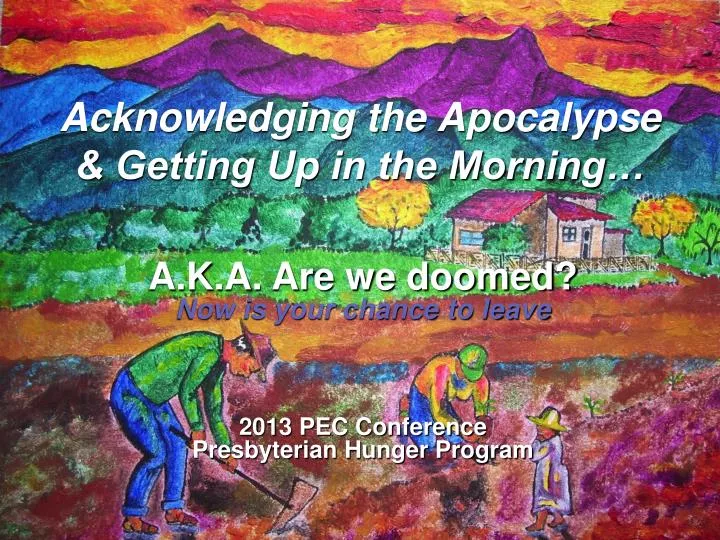 acknowledging the apocalypse getting up in the morning