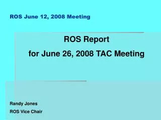 ROS June 12, 2008 Meeting