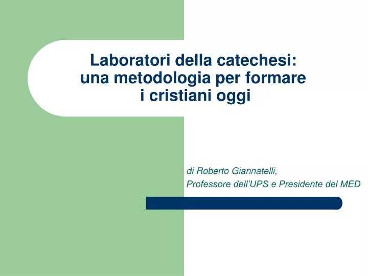 laboratori della catechesi una metodologia per formare i cristiani oggi