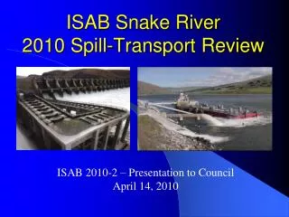 ISAB Snake River 2010 Spill-Transport Review