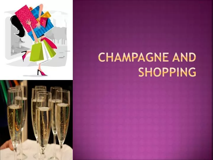 champagne and shopping