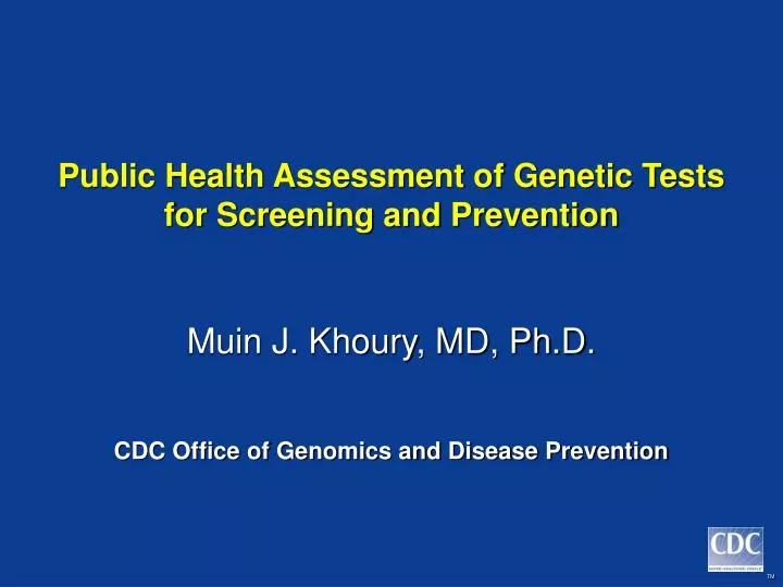 public health assessment of genetic tests for screening and prevention