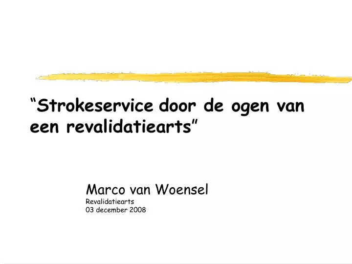 strokeservice door de ogen van een revalidatiearts