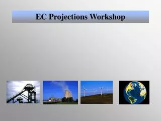 EC Projections Workshop