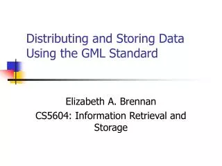 Distributing and Storing Data Using the GML Standard