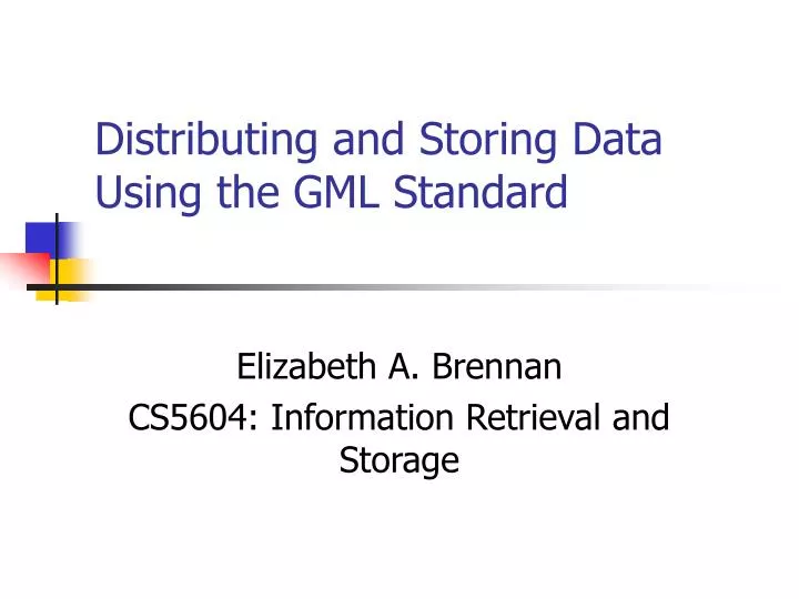 distributing and storing data using the gml standard