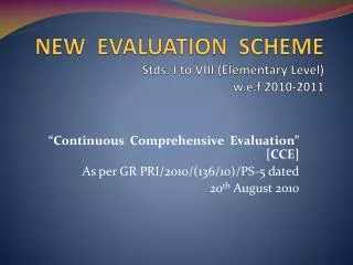 NEW EVALUATION SCHEME Stds . I to VIII (Elementary Level) w.e.f 2010-2011