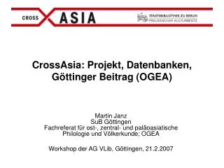CrossAsia: Projekt, Datenbanken, Göttinger Beitrag (OGEA)