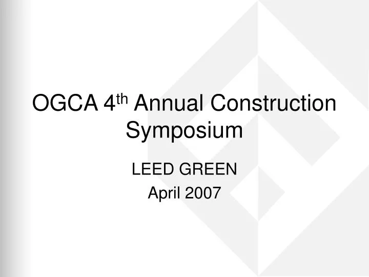 ogca 4 th annual construction symposium