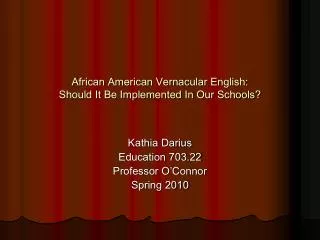African American Vernacular English: Should It Be Implemented In Our Schools?