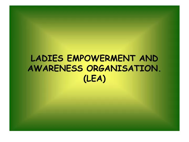 ladies empowerment and awareness organisation lea