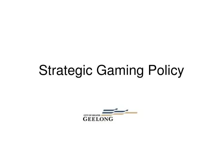 strategic gaming policy