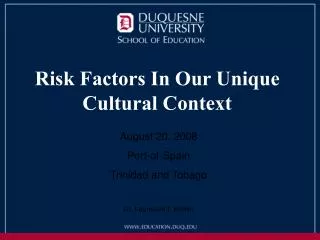 Risk Factors In Our Unique Cultural Context