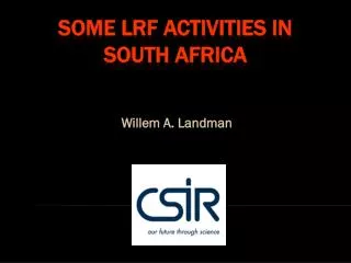 SOME LRF Activities in south africa