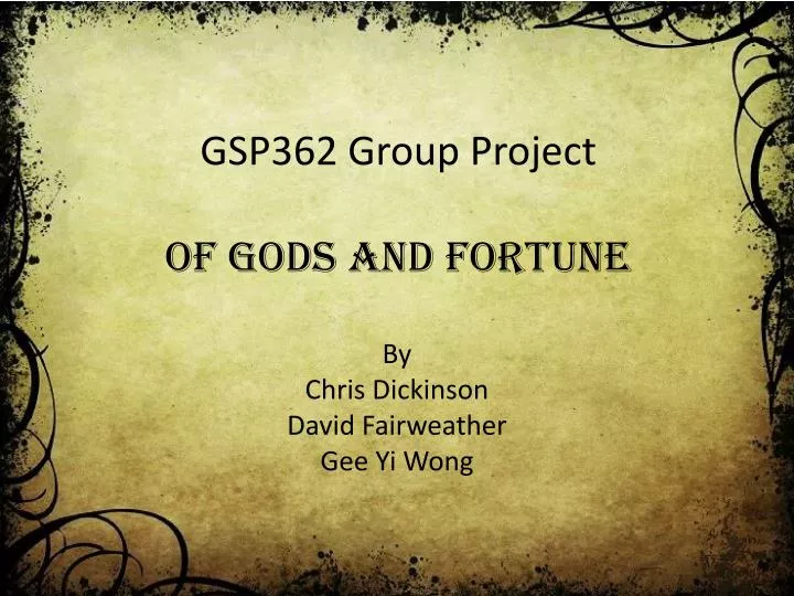 gsp362 group project of gods and fortune