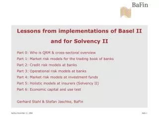 Lessons from implementations of Basel II and for Solvency II