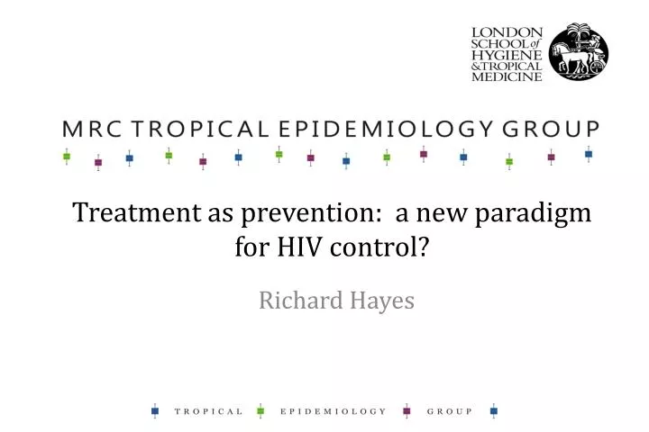 treatment as prevention a new paradigm for hiv control