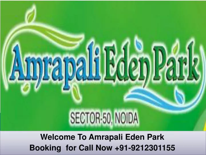 welcome to amrapali eden park booking for call now 91 9212301155