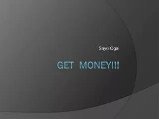 GET MONEY!!!