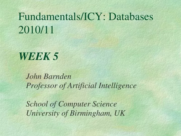 fundamentals icy databases 2010 11 week 5