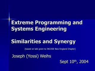 Extreme Programming and Systems Engineering Similarities and Synergy