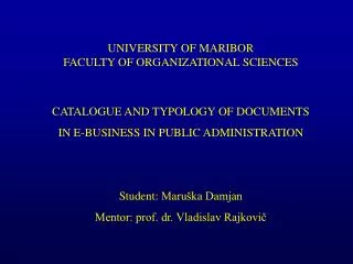 UNIVER SITY OF MARIBOR FA CULTY OF ORGANIZA TIONAL SCIENCES CATALOGUE AND TYPOLOGY OF DOCUMENTS