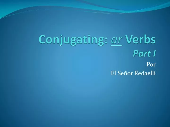 conjugating ar verbs part i