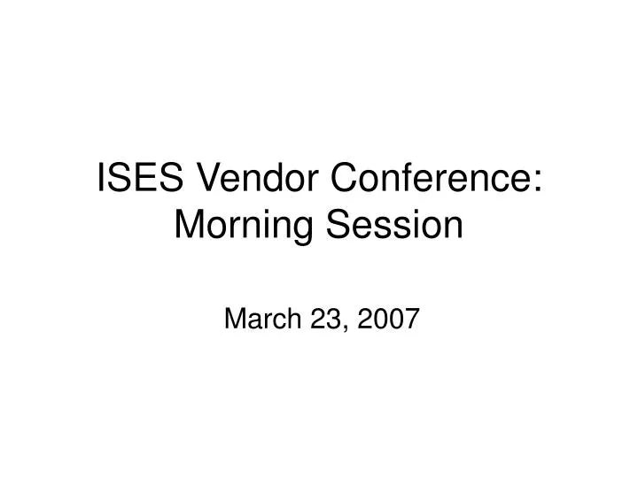 ises vendor conference morning session