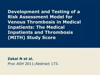 Zakai N et al. Proc ASH 2011;Abstract 173.