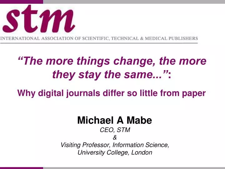 the more things change the more they stay the same why digital journals differ so little from paper