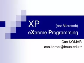 XP (not Microsoft) e X treme P rogramming