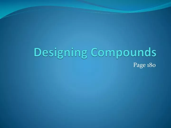 designing compounds