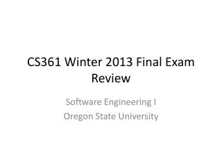 CS361 Winter 2013 Final Exam Review