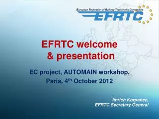 EFRTC welcome &amp; presentation