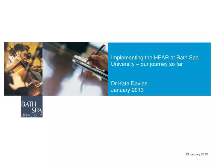 implementing the hear at bath spa university our journey so far dr kate davies january 2013
