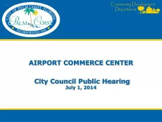AIRPORT COMMERCE CENTER City Council Public Hearing July 1, 2014