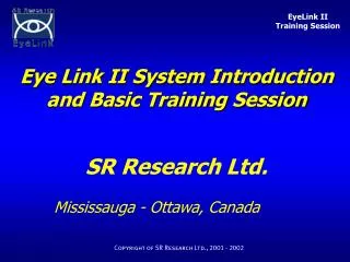 Eye Link II System Introduction and Basic Training Session
