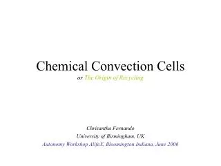 Chemical Convection Cells or The Origin of Recycling
