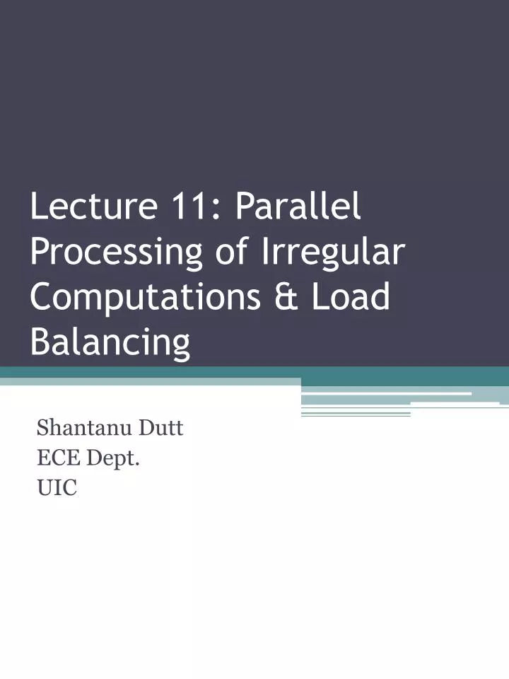 lecture 11 parallel processing of irregular computations load balancing